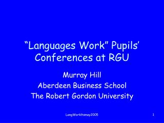 “Languages Work” Pupils’ Conferences at RGU