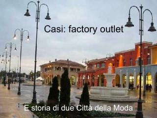 Casi: factory outlet