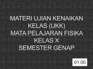 MATERI UJIAN KENAIKAN KELAS (UKK) MATA PELAJARAN FISIKA KELAS X SEMESTER GENAP