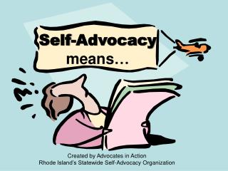 Self-Advocacy means…