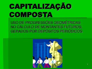 CAPITALIZAÇÃO COMPOSTA