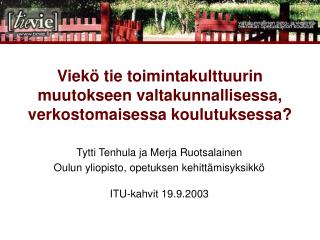 Viekö tie toimintakulttuurin muutokseen valtakunnallisessa, verkostomaisessa koulutuksessa?