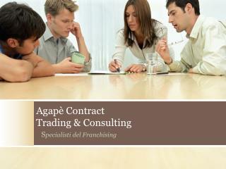 Agapè Contract Trading &amp; Consulting