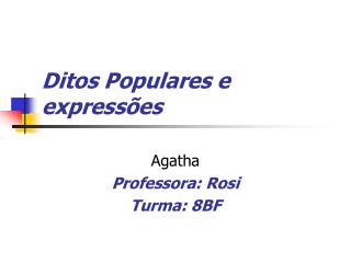 Ditos Populares e expressões