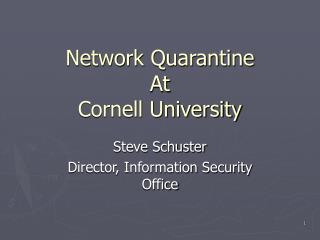 Network Quarantine At Cornell University