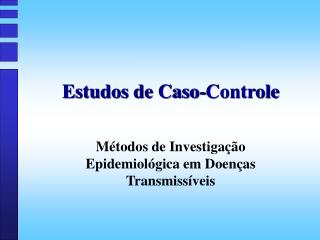 Estudos de Caso-Controle