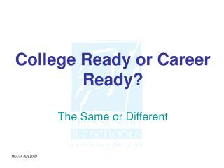 College Ready or Career Ready? The Same or Different