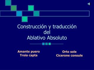 Construcción y traducción del Ablativo Absoluto