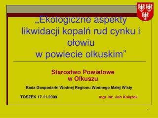 „ Ekologiczne aspekty likwidacji kopalń rud cynku i ołowiu w powiecie olkuskim”