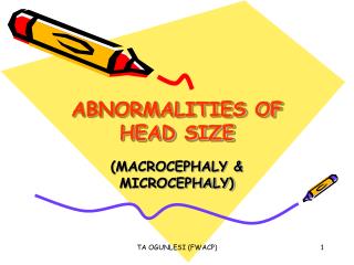 ABNORMALITIES OF HEAD SIZE