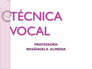 TÉCNICA VOCAL