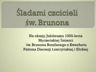 Śladami czcicieli św. Brunona