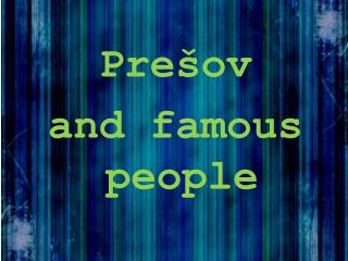 Prešov and famous people