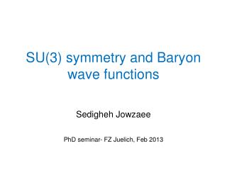 SU(3) symmetry and Baryon wave functions