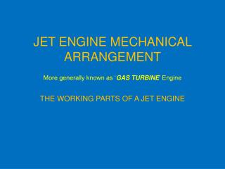 JET ENGINE MECHANICAL ARRANGEMENT