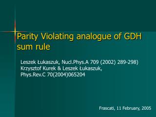 Parity Violating analogue of GDH sum rule