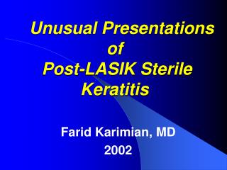 Unusual Presentations of Post-LASIK Sterile Keratitis