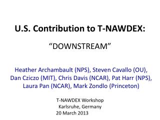 U.S. Contribution to T-NAWDEX: “DOWNSTREAM”