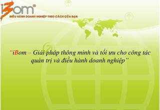 “ i B om – Giải pháp thông minh và tối ưu cho công tác quản trị và điều hành doanh nghiệp ”