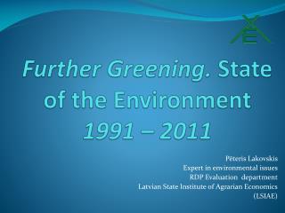 Further Greening . State of the Environment 1991 – 2011