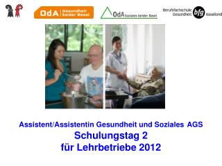 Assistent/Assistentin Gesundheit und Soziales AGS Schulungstag 2 für Lehrbetriebe 2012