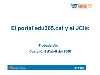 El portal edu365t y el JClic Trobada clic