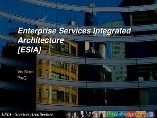 Enterprise Services Integrated Architecture [ESIA]