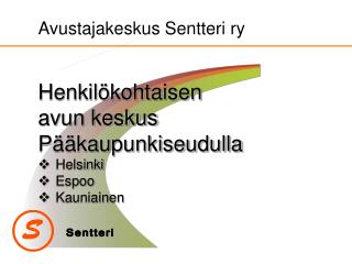 Henkilökohtaisen avun keskus Pääkaupunkiseudulla Helsinki Espoo Kauniainen
