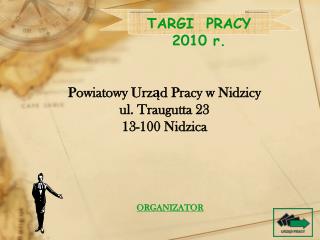 Powiatowy Urząd Pracy w Nidzicy ul. Traugutta 23 13-100 Nidzica