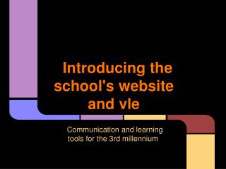Introducing the school's website and vle