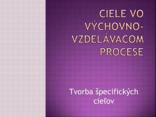 Ciele vo výchovno-vzdelávacom procese