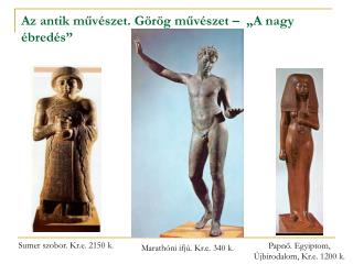 Az antik művészet. Görög művészet – „A nagy ébredés”