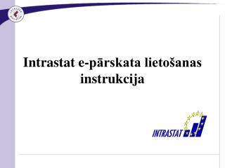 Intrastat e-pārskata lietošanas instrukcija