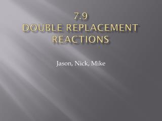 7.9 Double Replacement Reactions