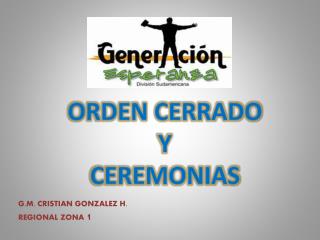 ORDEN CERRADO Y CEREMONIAS