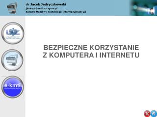dr Jacek Jędryczkowski jjedrycz@kmti.uz.zgora.pl Katedra Mediów i Technologii Informacyjnych UZ