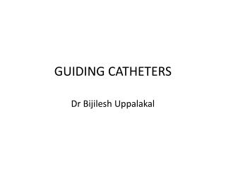 GUIDING CATHETERS