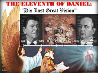 THE ELEVENTH OF DANIEL: “His Last Great Vision”