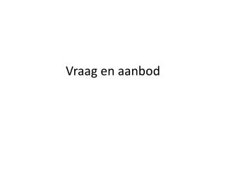 Vraag en aanbod