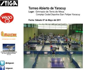Torneo Abierto de Yaracuy Lugar: Gimnasio de Tenis de Mesa