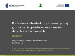 Rozbudowa infrastruktury informatycznej gromadzenia, przetwarzania i analizy danych środowiskowych