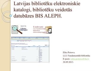 Latvijas bibliotēku elektroniskie katalogi, bibliotēku veidotās datubāzes BIS ALEPH.