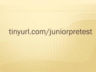 tinyurl/juniorpretest