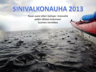 SINIVALKONAUHA 2013