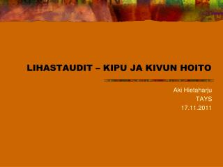 LIHASTAUDIT – KIPU JA KIVUN HOITO