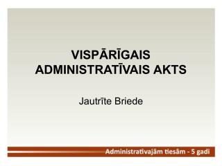 VISPĀRĪGAIS ADMINISTRATĪVAIS AKTS