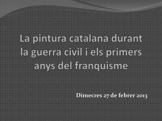 La pintura catalana durant la guerra civil i els primers anys del franquisme