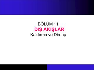 BÖLÜM 11 DIŞ AKIŞLAR Kaldırma ve Direnç