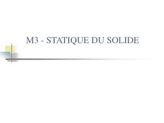 M3 - STATIQUE DU SOLIDE