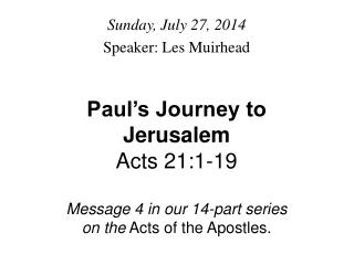 Sunday, July 27, 2014 Speaker: Les Muirhead